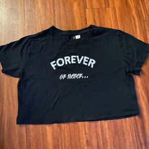 "Forever or never" crop top